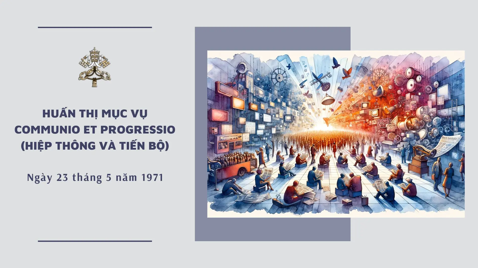 Huấn thị mục vụ Communio Et Progressio - Hiệp thông và Tiến bộ